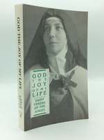 God, the Joy of My Life: a Biography of Saint Teresa of Jesus of the Andes-With the Saint's Spiritual Diary