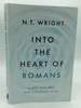 Into the Heart of Romans: a Deep Dive Into Paul's Greatest Letter