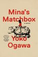 Mina's Matchbox: a Novel