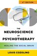 The Neuroscience of Psychotherapy: Healing the Social Brain, Fourth Edition