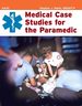 Medical Case Studies for the Paramedic, First Edition