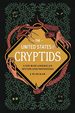 The United States of Cryptids: a Tour of American Myths and Monsters