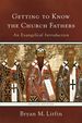 Getting to Know the Church Fathers: an Evangelical Introduction