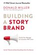 Building a Storybrand: Clarify Your Message So Customers Will Listen