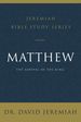 Matthew: the Arrival of the King (Jeremiah Bible Study Series)