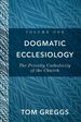 Dogmatic Ecclesiology: the Priestly Catholicity of the Church