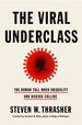 The Viral Underclass: the Human Toll When Inequality and Disease Collide