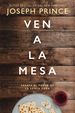 Ven a La Mesa: Desata El Poder De La Santa Cena (Spanish Edition)