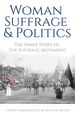 Woman Suffrage and Politics: the Inner Story of the Suffrage Movement