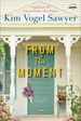 From This Moment: a Novel