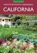 California Month-By-Month Gardening: What to Do Each Month to Have a Beautiful Garden All Year