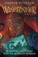 Wingfeather Tales: Seven Thrilling Stories From the World of Aerwiar (the Wingfeather Saga)