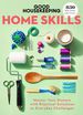 Good Housekeeping Home Skills: Master Your Domain With Practical Solutions to Everyday Challenges