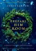 Prepare Him Room: a Daily Advent Devotional