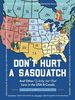 Don't Hurt a Sasquatch: and Other Wacky-But-Real Laws in the Usa and Canada