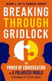 Breaking Through Gridlock: the Power of Conversation in a Polarized World