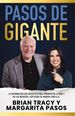 Pasos De Gigante: La Informacin Que Necesitas Para Triunfar En La Vida Y En Los Negocios, Explicada De Manera Sencilla (Spanish Edition)