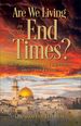 Are We Living in the End Times? : Biblical Answers to 7 Questions About the Future