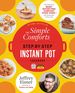 The Simple Comforts Step-By-Step Instant Pot Cookbook: the Easiest and Most Satisfying Comfort Food Ever-With Photographs of Every Step (Step-By-Step Instant Pot Cookbooks)