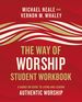 The Way of Worship Student Workbook: a Hands-on Guide to Living and Leading Authentic Worship