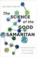 The Science of the Good Samaritan: Thinking Bigger About Loving Our Neighbors