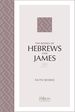 The Books of Hebrews & James (2020 Edition): Faith Works (the Passion Translation)