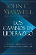 Los Cambios En Liderazgo: Los Once Cambios Esenciales Que Todo Lder Debe Abrazar (Spanish Edition)