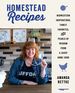 Homestead Recipes: Midwestern Inspirations, Family Favorites, and Pearls of Wisdom From a Sassy Home Cook