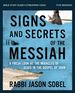 Signs and Secrets of the Messiah Bible Study Guide Plus Streaming Video: a Fresh Look at the Miracles of Jesus in the Gospel of John