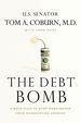 The Debt Bomb: a Bold Plan to Stop Washington From Bankrupting America