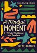 A Mindful Moment: 5-Minute Meditations and Devotions