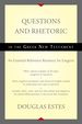 Questions and Rhetoric in the Greek New Testament: an Essential Reference Resource for Exegesis