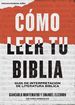 Cmo Leer Tu Biblia: Gua De Interpretacin De Literatura Bblica (Spanish Edition)