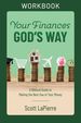 Your Finances God's Way Workbook: a Biblical Guide to Making the Best Use of Your Money