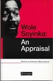 Wole Soyinka: an Appraisal