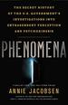 Phenomena: the Secret History of the U. S. Government's Investigations Into Extrasensory Perception and Psychokinesis