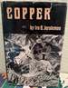 Copper; : the Encompassing Story of Mankind's First Metal