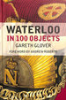 Waterloo in 100 Objects