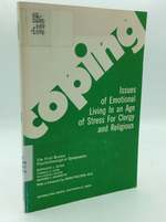 Coping: Issues of Emotional Living in an Age of Stress for Clergy and Religious