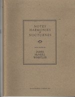 . Notes, Harmonies & Nocturnes. Small Works By James McNeil Whistler