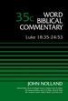 Luke 18: 35-24: 53, Volume 35c (35) (Word Biblical Commentary)