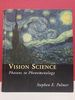 Vision Science: Photons to Phenomenology