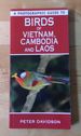 A Photographic Guide to Birds of Vietnam, Cambodia and Laos