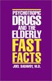 Psychotropic Drugs and the Elderly: Fast Facts