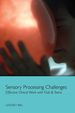 Sensory Processing Challenges: Effective Clinical Work With Kids & Teens