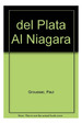 Del Plata Al Niagara (Coleccion Los Raros)-Groussac Paul