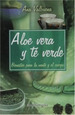 Aloe Vera Y Te Verde (Bienestar Para La Meta Y El Cuerpo)-