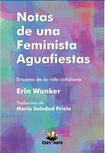Notas De Una Feminista Aguafiestas Ensayos De La Vida Cotid