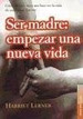 Ser Madre Empezar Una Nueva Vida (Divulgacion 39170)-Lern