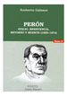 Peron [Tomo II] Exilio Resistencia Retorno Y Muerte (1955-1